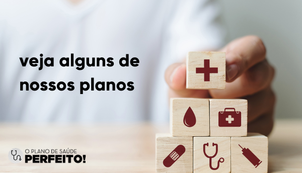 Planos de saúde perfeito para você